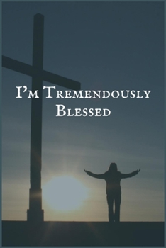 I'm Tremendously Blessed: The Painkillers Addiction and Recovery Writing Notebook