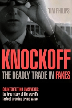 Hardcover Knockoff: The Deadly Trade in Counterfeit Goods Book