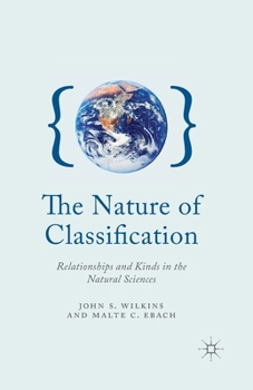 Paperback The Nature of Classification: Relationships and Kinds in the Natural Sciences Book