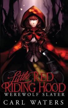 Little Red Riding Hood: Werewolf Slayer - Book #1 of the Merlin's Hoods