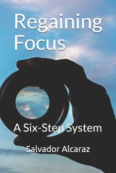 Paperback Regaining Focus: A Six-Step System Book