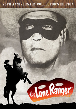 The Lone Ranger: 75th Anniversary Collector's Edition