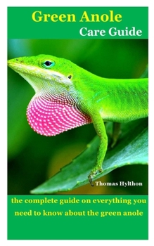 Paperback Green Anole Care Guide: the complete guide on everything you need to know about the green anole Book