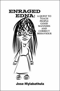 Hardcover Enraged Edna: A Quest to Teach People Good Manners and Correct Behaviour Book