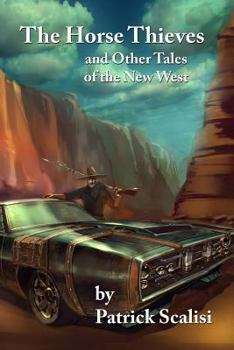 Paperback The Horse Thieves, and Other Tales of the New West Book