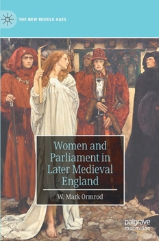 Hardcover Women and Parliament in Later Medieval England Book