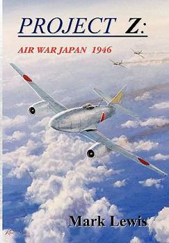 Paperback Project Z: Air War Japan 1946 Book