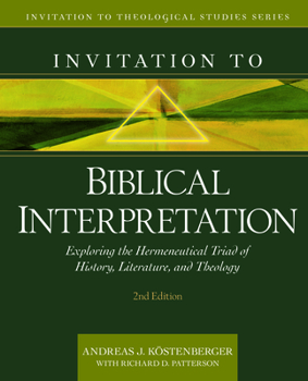 Hardcover Invitation to Biblical Interpretation: Exploring the Hermeneutical Triad of History, Literature, and Theology Book