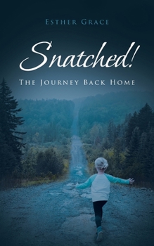 Paperback Snatched!: The Journey Back Home Book