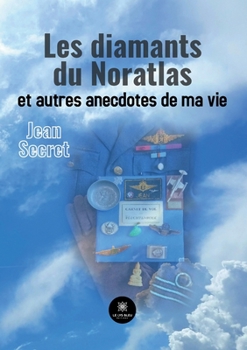 Paperback Les diamants du Noratlas et autres anecdotes de ma vie [French] Book