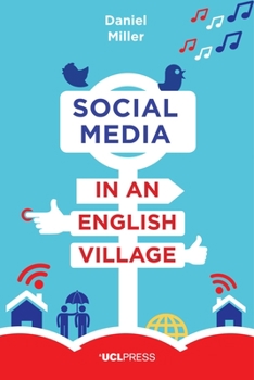 Social Media in an English Village - Book  of the Why We Post
