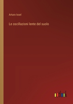Le oscillazioni lente del suolo (Italian Edition)