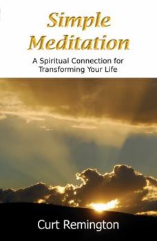 Paperback Simple Meditation: A Spiritual Connection for Transforming Your Life Book