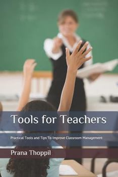 Paperback Tools for Teachers: Practical Tools and Tips To Improve Classroom Management Book