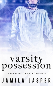Paperback Varsity Possession: BWWM Dark Hockey Romance Book
