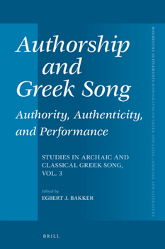 Hardcover Authorship and Greek Song: Authority, Authenticity, and Performance Book