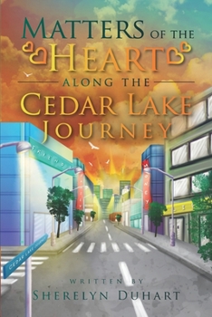 Paperback Matters of the Heart Along the Cedar Lake Journey Book