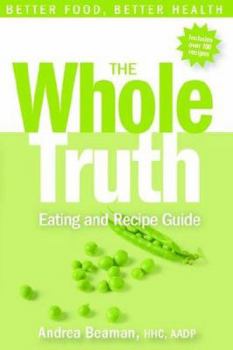 Paperback The Whole Truth Eating and Recipe Guide Book