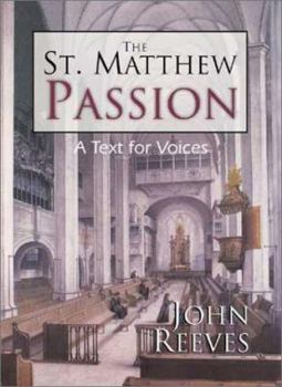 Hardcover The St. Matthew Passion: A Text for Voices Book