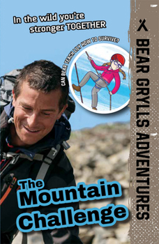The Mountain Challenge - Book #10 of the A Bear Grylls Adventure