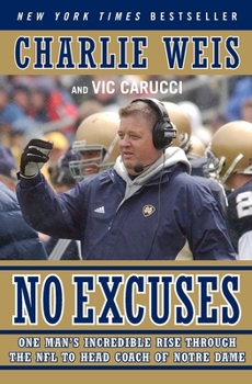 Paperback No Excuses: One Man's Incredible Rise Through the NFL to Head Coach of Notre Dame Book