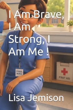 I Am Brave, I Am Strong, I Am Me (Different Is Wonderful)