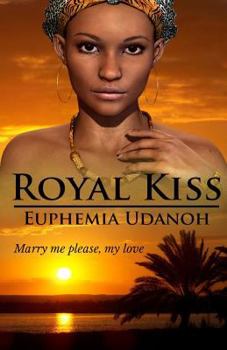 Paperback Royal Kiss: Marry me please, my love Book