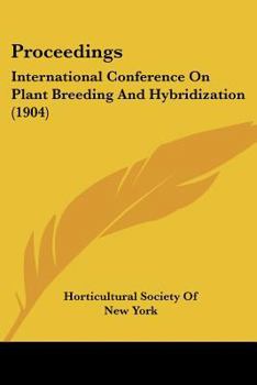 Paperback Proceedings: International Conference On Plant Breeding And Hybridization (1904) Book
