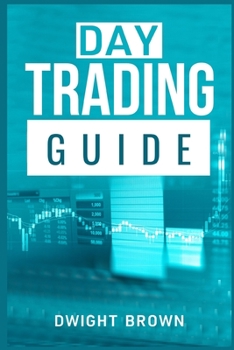 Paperback Day Trading Guide: Create a Passive Income Stream in 17 Days by Mastering Day Trading. Learn All the Strategies and Tools for Money Management, Discip Book