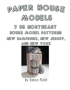 Paperback Paper House Models, 3 US Northeast House Model Patterns; New Hampshire, New Jersey, New York Book