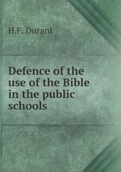 Defence of the Use of the Bible in the Public Schools