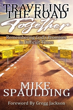 Paperback Traveling The Road Together: Remembering God's Promises In Difficult Times Book