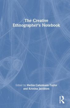 Hardcover The Creative Ethnographer's Notebook Book