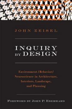 Paperback Inquiry by Design: Environment/Behavior/Neuroscience in Architecture, Interiors, Landscape, and Planning Book
