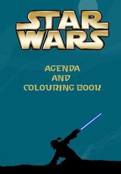 Paperback Star Wars Agenda and Colouring book: A great Star Wars agenda and colouring book for any avid Star Wars fan. this 123 page book consist of 58 images t Book