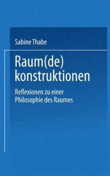 Paperback Raum(de)Konstruktionen: Reflexionen Zu Einer Philosophie Des Raumes [German] Book