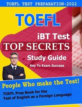 Paperback TOEFL iBT TOP SECRETS Guide: TOEFL Preparation Book for the Test Of English as a Foreign Language, Test Practice and Review Step by Step with Audio Book
