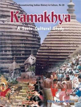 Hardcover Kamakhya: A Socio-Cultural Study Book