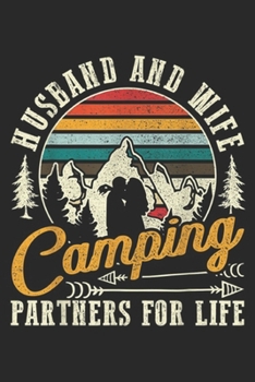 Husband And Wife Camping Partners For Life: Husband And Wife Camping Partners For Life Sweet Journal/Notebook Blank Lined Ruled 6x9 100 Pages