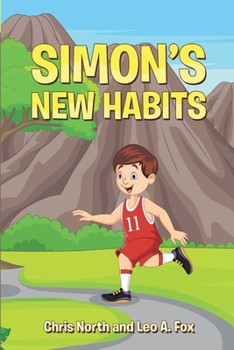 Simon's New Habits: Book Series Academy of Young Entrepreneur Series 1 , Volume 1
