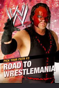 Paperback Road to Wrestlemania (WWE: Pick Your Path) Book
