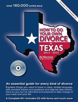 Paperback How to Do Your Own Divorce in Texas 2013-2015: An Essential Guide for Every Kind of Divorce [With CDROM] Book