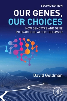 Paperback Our Genes, Our Choices: How Genotype and Gene Interactions Affect Behavior Book