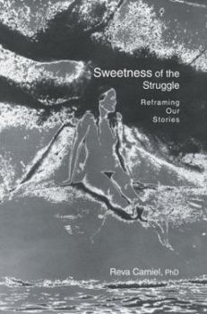 Hardcover Sweetness of the Struggle: Reframing Our Stories Book
