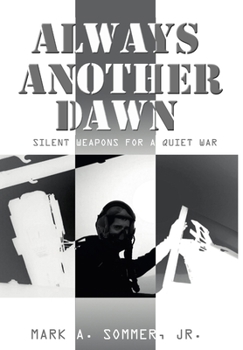 Hardcover Always Another Dawn: Silent Weapons for a Quiet War Book