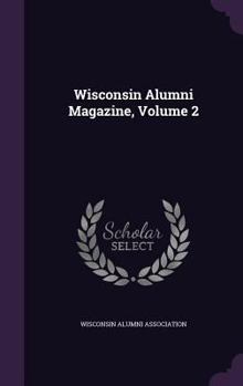 Hardcover Wisconsin Alumni Magazine, Volume 2 Book