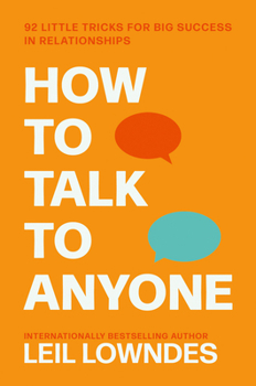 Paperback How To Talk To Anyone: 92 Little Tricks for Big Success in Relationships Book