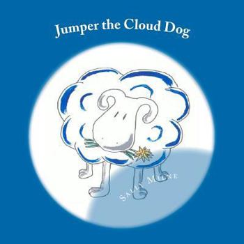 Paperback Jumper the Cloud Dog: A tale of embracing our differences Book