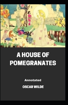 Paperback A House of Pomegranates Annotated Book