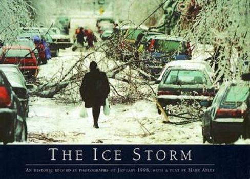 Hardcover The Ice Storm: An Historic Record in Photographs of January 1998 Book